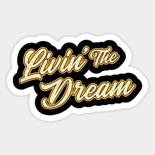 Livin’ The Dream Sticker